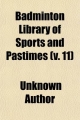 Badminton Library of Sports and Pastimes (Volume 11) - Unknown Author; Alfred Edward Henry Somerset Beaufort
