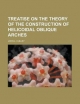Treatise on the theory of the construction of helicoidal oblique arches
