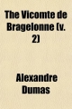 Vicomte de Bragelonne (Volume 2); Or, Ten Years Later