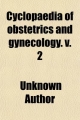 Cyclopaedia of Obstetrics and Gynecology - Unknown Author; Egbert H Grandin