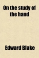 On the Study of the Hand for Indications of Local and General Disease - Edward Blake