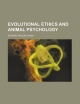 Evolutional Ethics and Animal Psychology