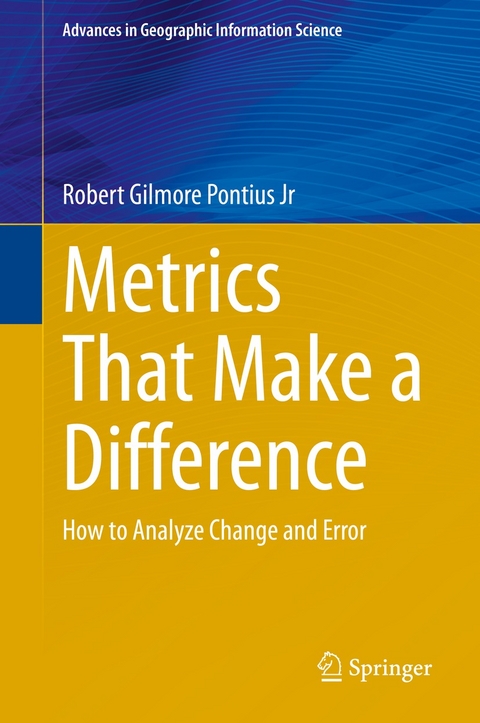 Metrics That Make a Difference -  Robert Gilmore Pontius Jr