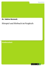 Hörspiel und Hörbuch im Vergleich - Dr. Sabine Bonneck