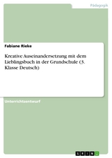 Kreative Auseinandersetzung mit dem Lieblingsbuch in der Grundschule (3. Klasse Deutsch) - Fabiane Rieke