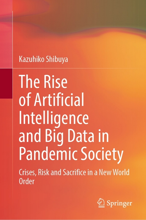 Rise of Artificial Intelligence and Big Data in Pandemic Society -  Kazuhiko Shibuya