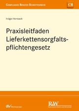 Praxisleitfaden Lieferkettensorgfaltspflichtengesetz (LkSG) - Holger Hembach