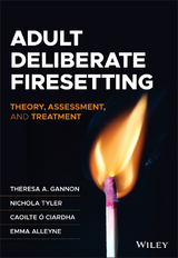 Adult Deliberate Firesetting -  Emma Alleyne,  Caoilte Ciardha,  Theresa A. Gannon,  Nichola Tyler