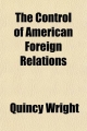 Control of American Foreign Relations - Quincy Wright