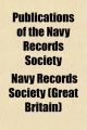 Publications of the Navy Records Society (Volume 19) - Navy Records Society (Great Britain); Navy Records Society