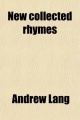 New Collected Rhymes - Andrew Lang