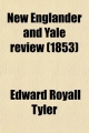 New Englander and Yale Review - Edward Royall Tyler