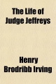 Life of Judge Jeffreys - Henry Brodribb Irving