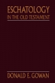 Eschatology in the Old Testament - Gowan Donald Gowan