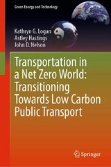 Transportation in a Net Zero World: Transitioning Towards Low Carbon Public Transport -  Kathryn G. Logan,  Astley Hastings,  John D. Nelson