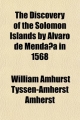 Discovery of the Solomon Islands by Alvaro de Mendana in 1568 - William Amhurst Tyssen-Amherst Amherst; Basil Thomson