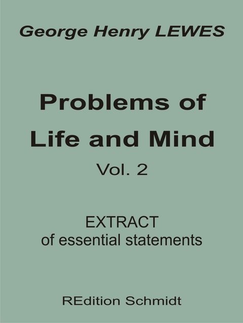 Problems of Life and Mind - Volume 2 - 1891 -  George Henry Lewes