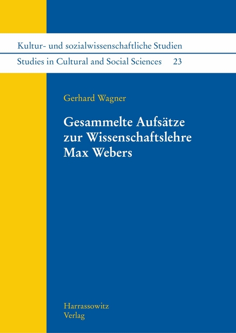 Gesammelte Aufsätze zur Wissenschaftslehre Max Webers -  Gerhard Wagner