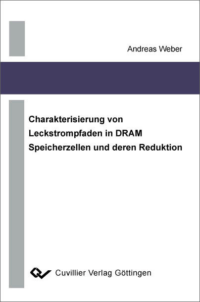 Charakterisierung von Leckstrompfaden in DRAM Speicherzellen und deren Reduktion -  Andreas Weber