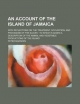 An Account of the Island of Jamaica