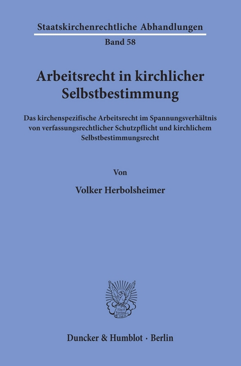 Arbeitsrecht in kirchlicher Selbstbestimmung. -  Volker Herbolsheimer