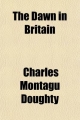 Dawn in Britain (Volume 1) - Charles Montagu Doughty
