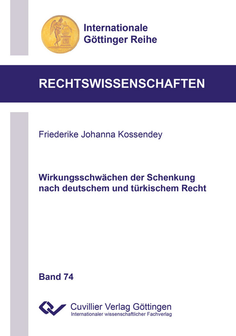 Wirkungsschw&#xE4;chen der Schenkung nach deutschem und t&#xFC;rkischem Recht -  Friederike Kossendey