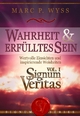 Wahrheit und erfülltes Sein - Signum Veritas Vol. I Marc P. Wyss Author