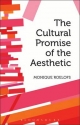 Cultural Promise of the Aesthetic - Roelofs Monique Roelofs