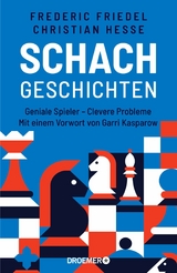Schachgeschichten -  Frederic Friedel,  Prof. Dr. Christian Hesse
