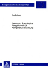 «Lernraum Sprachreise» : Perspektiven für Kompetenzentwicklung - Eva Dalhaus
