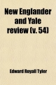 New Englander and Yale Review (Volume 54) - Edward Royall Tyler