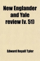 New Englander and Yale Review (Volume 51) - Edward Royall Tyler