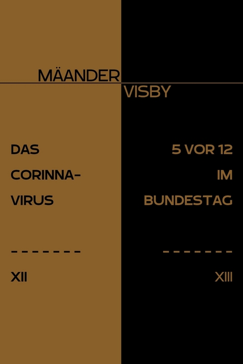 DAS CORINNA-VIRUS & 5 VOR 12 IM BUNDESTAG - Mäander Visby