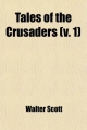 Tales of the Crusaders (Volume 1) - Walter Scott; Sir Walter Scott