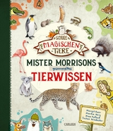 Die Schule der magischen Tiere: Die Schule der magischen Tiere: Mister Morrisons gesammeltes Tierwissen -  Martin Verg,  Margit Auer