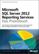 Microsoft SQL Server 2012 Reporting Services - Das Praxisbuch