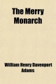 Merry Monarch (Volume 2); Or, England Under Charles II. Its Art, Literature, and Society - William Henry Davenport Adams