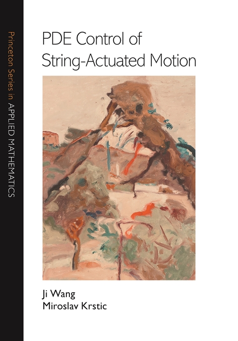 PDE Control of String-Actuated Motion -  Miroslav Krstic,  Ji Wang