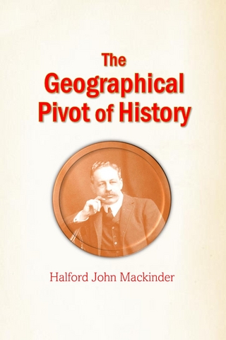 Geographical Pivot of History - Halford John Mackinder