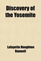 Discovery of the Yosemite; And the Indian War of 1851, Which Led to That Event - Lafayette Houghton Bunnell