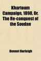 Khartoum Campaign, 1898, Or, The Re-conquest of the Soudan - Bennet Burleigh