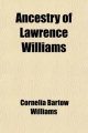 Ancestry of Lawrence Williams; Part I, Ancestry of His Father, Simeon Breed Williams, Descendant of John Williams of Newbury and Haverhill