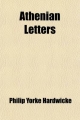 Athenian Letters (Volume 2); Or the Epistolary Correspondence of an Agent of the King of Persia, Residing at Athens During the Peloponnesian War