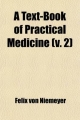 Text-Book of Practical Medicine (Volume 2); With Particular Reference to Physiology and Pathological Anatomy - Felix von Niemeyer; Dr Felix Von Niemeyer