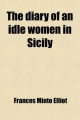 Diary of an Idle Women in Sicily - Frances Minto Elliot