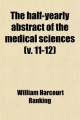 Half-Yearly Abstract of the Medical Sciences (V. 11-12) - William Harcourt Ranking