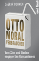 Otto Moralverbraucher - Caspar Dohmen