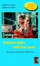 Kathrin talks with her eyes - The way a disabled child lives ... - Kathrin Lemler