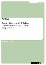 Cooperation in schools. School development through collegial cooperation? - Ron Klug